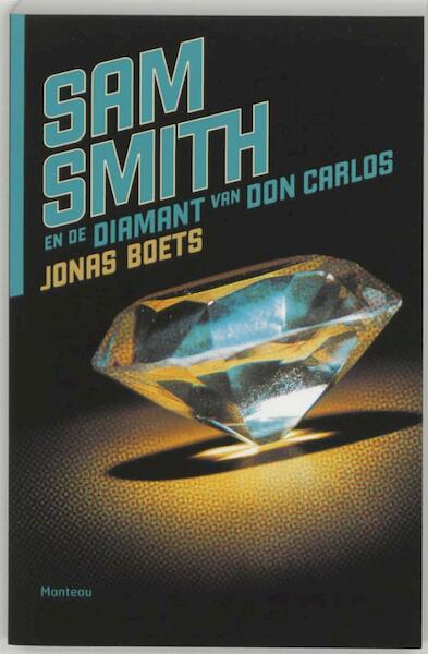Sam Smith en de diamant van Don Carlos - Jonas Boets (ISBN 9789460412226)