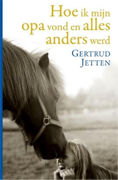 Hoe ik mijn opa vond - Gertrud Jetten (ISBN 9789020633153)