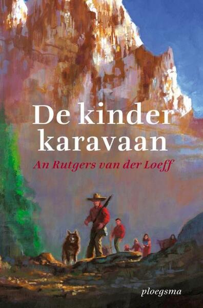 De kinderkaravaan - An Rutgers van der Loeff (ISBN 9789021667065)