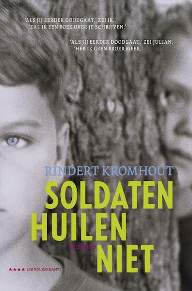 Soldaten huilen niet - Rindert Kromhout (ISBN 9789025858513)