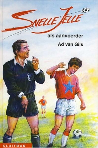 Snelle Jelle als aanvoerder - Ad van Gils (ISBN 9789020633634)