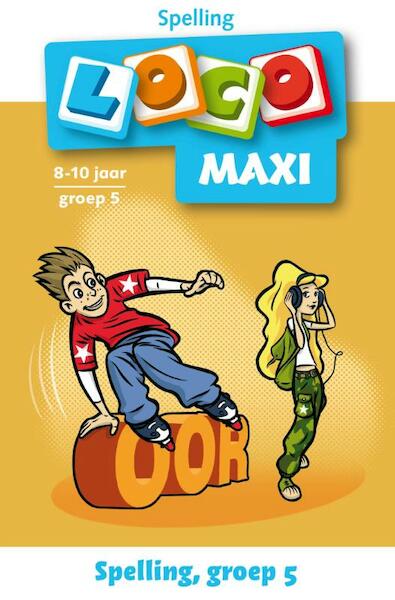Maxi Loco groep 5 Spelling - Richard Backers (ISBN 9789001779399)