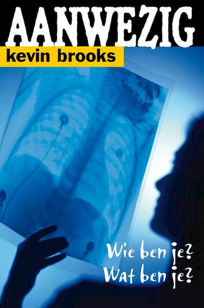 Aanwezig - Kevin Brooks (ISBN 9789061698456)