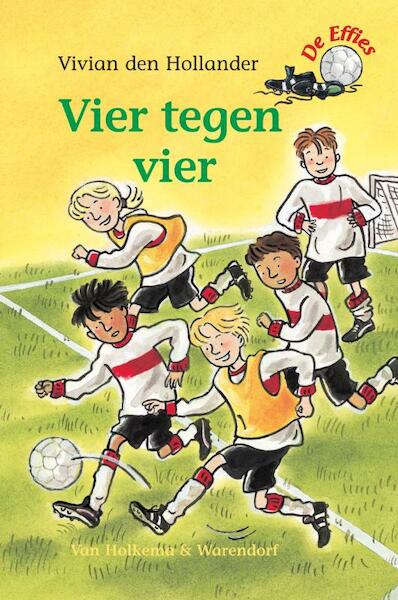 De Effies Vier tegen vier - Vivian den Hollander (ISBN 9789026998317)