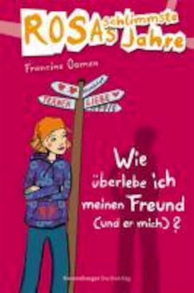 Rosas schlimmste Jahre 08 Wie uberlebe ich meinen Freund (und er mich)? - Francine Oomen (ISBN 9783473353262)