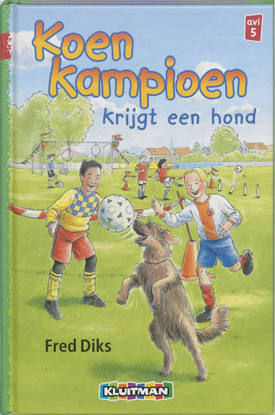Koen Kampioen krijgt een hond - Fred Diks (ISBN 9789020648317)