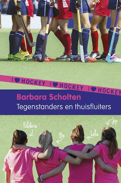 Tegenstanders en thuisfluiters - Barbara Scholten (ISBN 9789021675510)