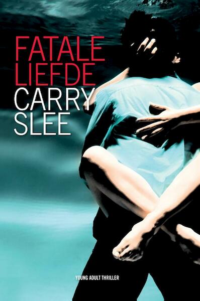 Fatale liefde - Carry Slee (ISBN 9789049925086)