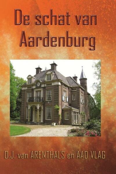 De schat van Aardenburg - Aad Vlag, D.J. van Arenthals (ISBN 9789081569620)