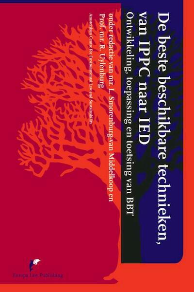 De beste beschikbare technieken, van IPPC naar IED - (ISBN 9789089521262)