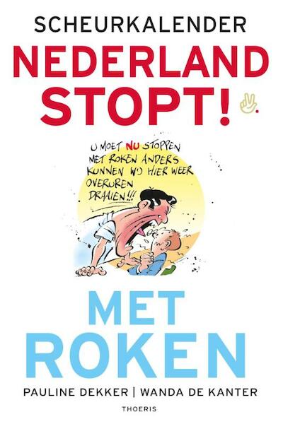 Scheurkalender Nederland stopt! Met roken - Pauline Dekker, Wanda de Kanter (ISBN 9789072219756)