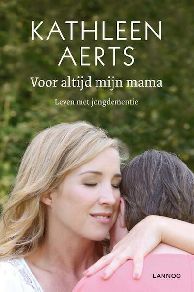 Voor altijd mijn mama - Kathleen Aerts (ISBN 9789401428774)
