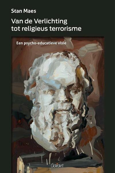 Van de Verlichting tot religieus terrorisme - Stan Maes (ISBN 9789044134711)