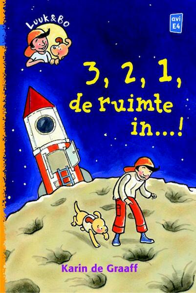 Luuk en Bo. 3, 2, 1 . . . de ruimte in! - K. de Graaff, Karin de Graaff (ISBN 9789020646078)