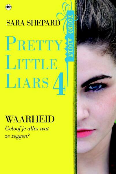 Pretty Little Liars 4 - Waarheid - Sara Shepard (ISBN 9789048828692)