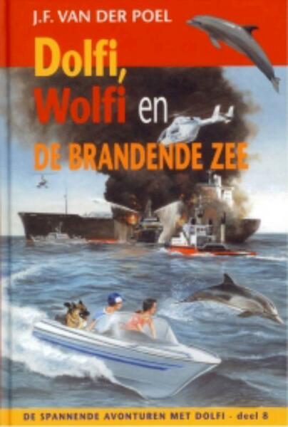Dolfi en wolfi en de brandende zee 8 - J.F. van der Poel (ISBN 9789088651410)