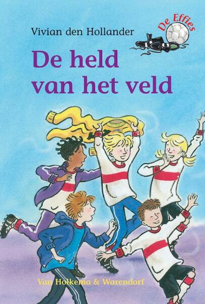De Effies De held van het veld - Vivian den Hollander (ISBN 9789026998843)