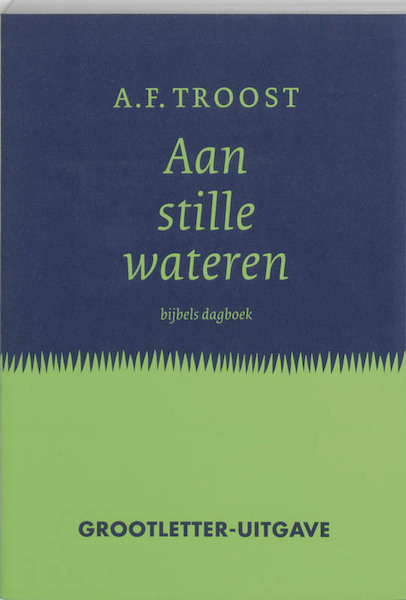 Aan stille wateren Grootletter editie - A.F. Troost (ISBN 9789023916123)