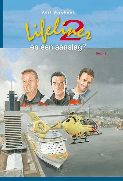 Lifeliner 2 en een aanslag? - Adri Burghout (ISBN 9789402903959)