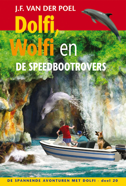 Dolfi, Wolfi en de speedbootrovers deel 20 - J.F. van der Poel (ISBN 9789088653858)