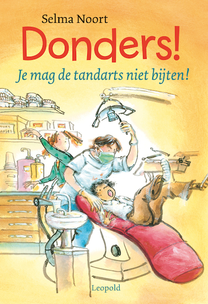 Donders! Je mag de tandarts niet bijten! - Selma Noort (ISBN 9789025856885)