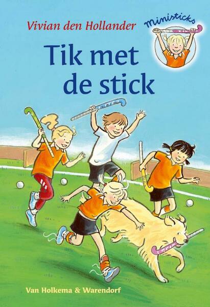 Tik met de stick - Vivian den Hollander (ISBN 9789000307487)