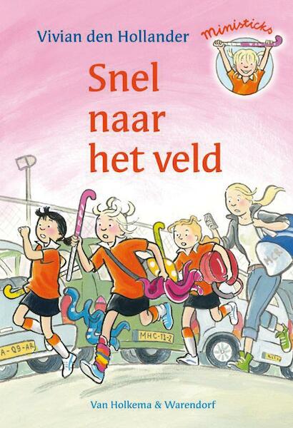 Snel naar het veld - Vivian den Hollander (ISBN 9789000319213)