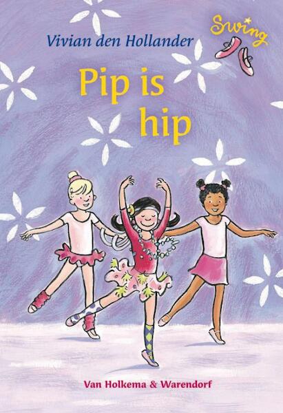 Pip is hip - Vivian den Hollander (ISBN 9789047516668)