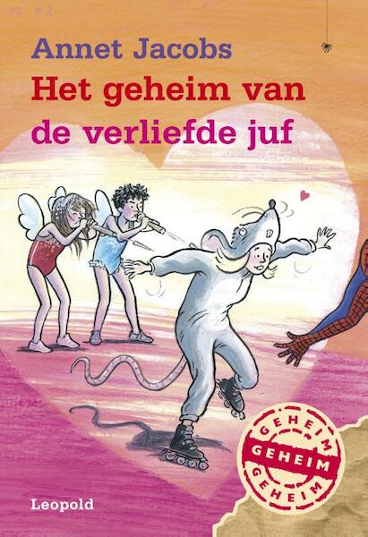 Het geheim van de verliefde juf - Annet Jacobs (ISBN 9789025867010)