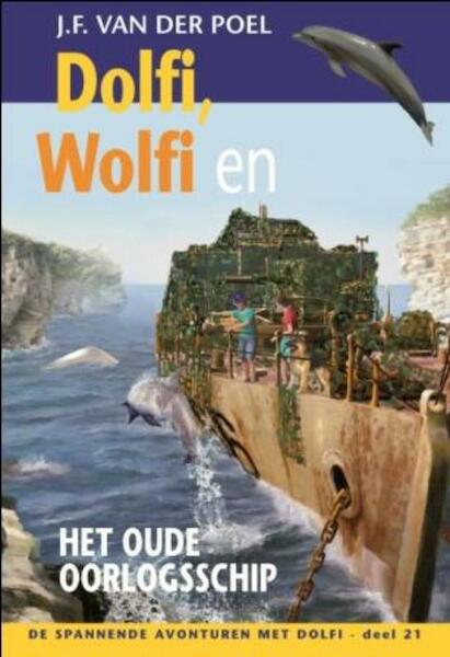 Dolfi Wolfi en het oude oorlogsschip - J.F. van der Poel (ISBN 9789088652295)
