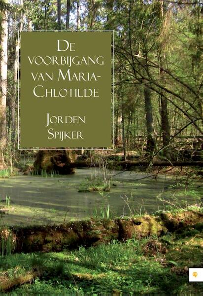 De voorbijgang van Maria Chlotilde - Jorden Spijker (ISBN 9789048425372)