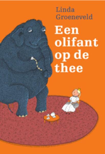 Een olifant op de thee - Linda Groeneveld (ISBN 9789025749507)