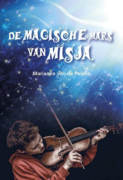De magische mars van Mísja - Marianne van de Polder (ISBN 9789089546906)