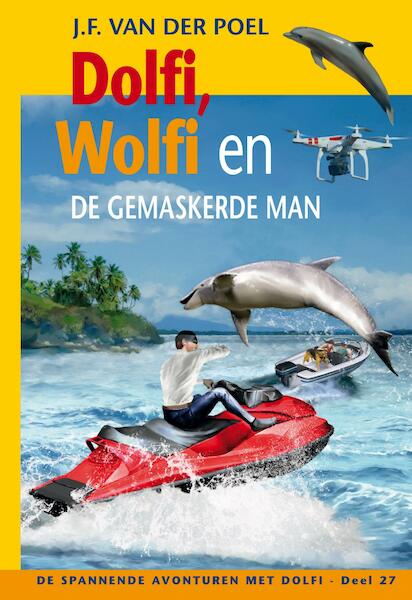 Dolfi en Wolfi en de gemaskerde man, deel 27 - J.F. van der Poel (ISBN 9789026622489)