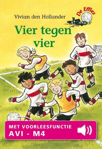 Vier tegen vier - Vivian den Hollander (ISBN 9789000326075)
