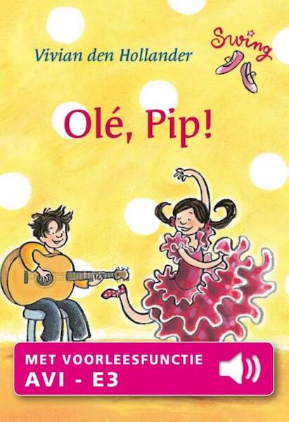 Ole, Pip! - Vivian den Hollander (ISBN 9789000326587)