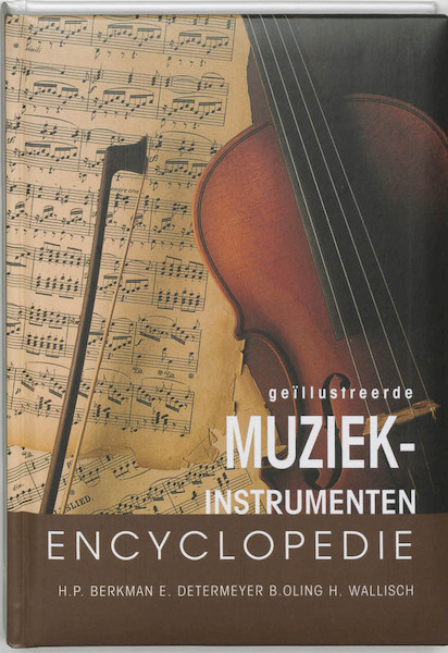 Muziekinstrumenten encylopedie - B. Oling, H. wallisch (ISBN 9789036613323)