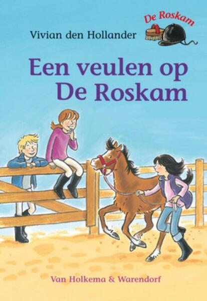 Een veulen op De Roskam - Vivian den Hollander (ISBN 9789047513711)