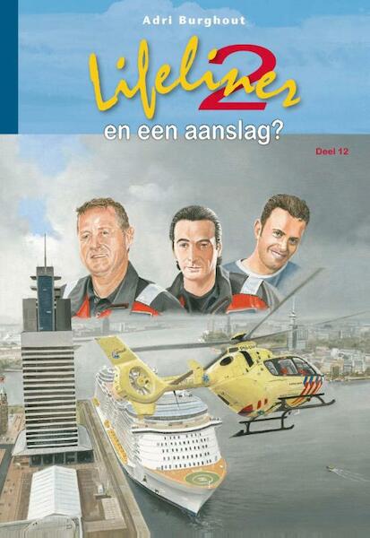 Lifeliner 2 en een aanslag? - Adri Burghout (ISBN 9789402902563)