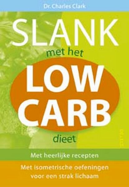 Slank met het low carb dieet - C. Clark (ISBN 9789044706598)