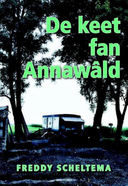 De keet fan Annawald - Freddy Scheltema (ISBN 9789089546029)