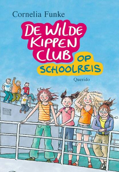 De Wilde Kippen Club op schoolreis - Cornelia Funke (ISBN 9789045104188)