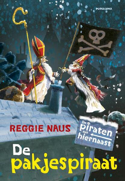 De piraten van hiernaast: De pakjespiraat - Reggie Naus (ISBN 9789021675145)