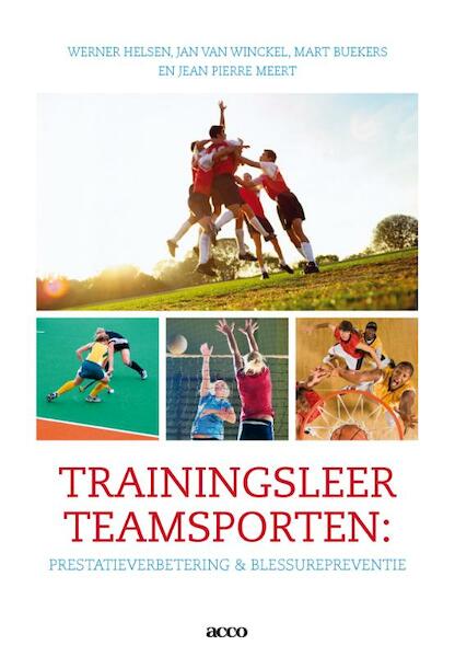 Trainingsleer teamsporten - Werner Helsen, Jan Van Winckel, Mart Buekers, Jean Pierre Meert (ISBN 9789033493690)