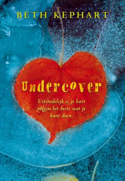 Undercover - Beth Kephart (ISBN 9789026612404)