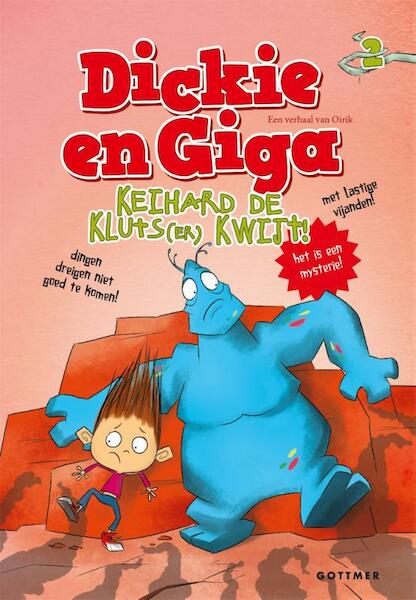 Dickie en Giga keihard de kluts(er) kwijt! - Oirik (ISBN 9789025767044)