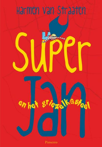 Super Jan en het griezelkasteel - Harmen van Straaten (ISBN 9789049924003)