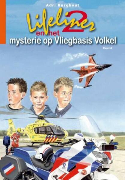 Lifeliner 2 en het mysterie op Vliegbasis Volkel - Adri Burghout (ISBN 9789462788619)