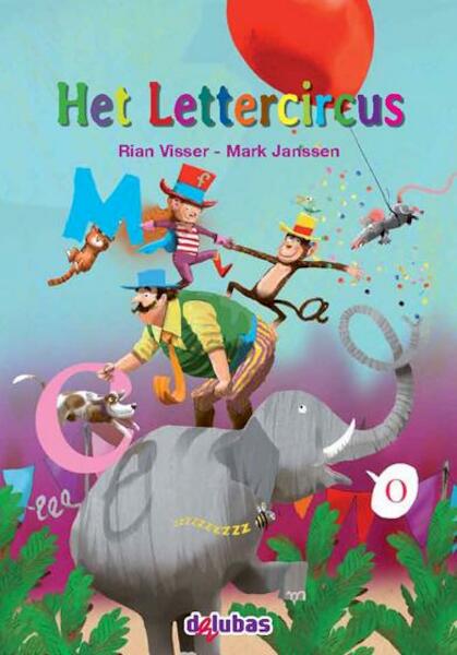 Van beginnende geletterdheid tot lezen Het Lettercircus - Rian Visser (ISBN 9789053005903)