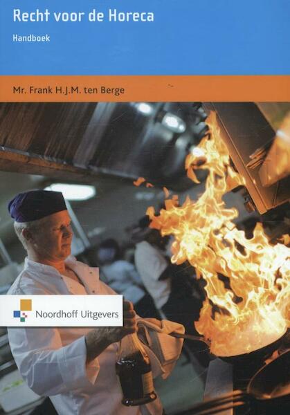 Recht voor de horeca Handboek - Frank H.J.M. ten Berge (ISBN 9789001823016)
